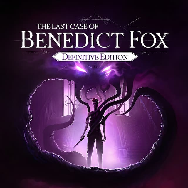 The Last Case of Benedict Fox: Definitive Edition