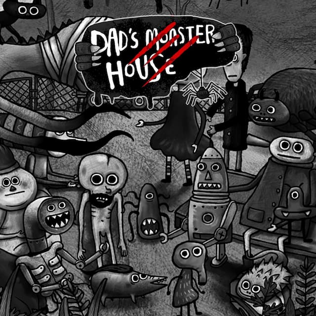 Dad's Monster House