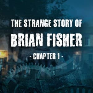 The Strange Story Of Brian Fisher: Chapter 1